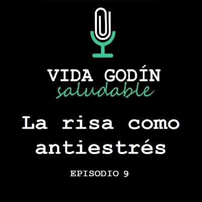 Episodio 9. La risa como antiestrés Episodio 9. La risa como antiestrés