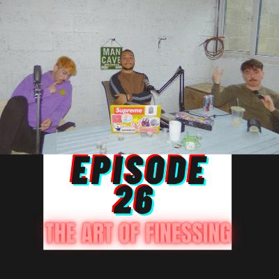 Episode 26: The Art of Finessing.