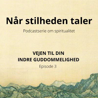 3. VEJEN TIL DIN INDRE GUDDOMMELIGHED