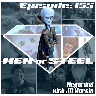 Episode 155 - Megamind with JD Martin