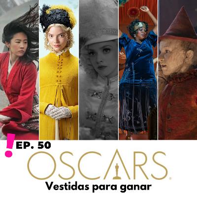 Ep. 50 - Analizamos el vestuario de las nominadas a los OSCAR 2021