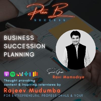 Business Succession Planning w/ Ravi Mamodiya, Chartered Accountant