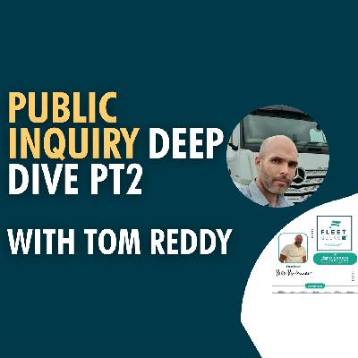 Public Inquiry Deep Dive with Tom Reddy Part 2