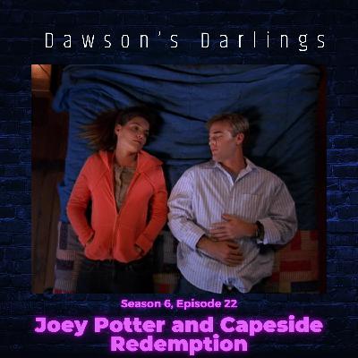Episode 622 - "Joey Potter and Capeside Redemption"