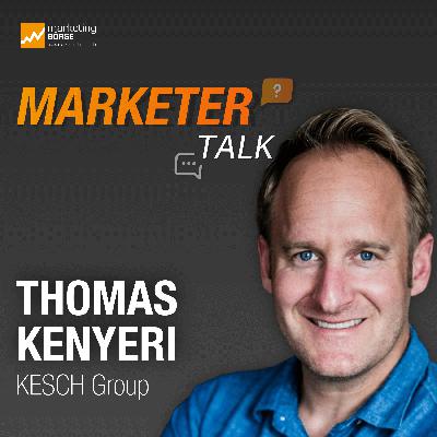 Marketer Talk mit Thomas Kenyeri