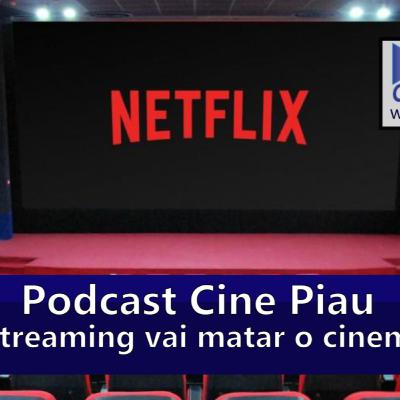 O Streaming vai matar o cinema?