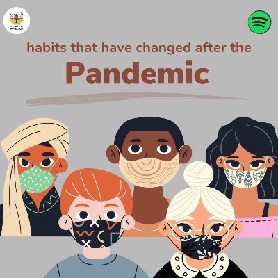 Eps 10. Habits that have changed after the pandemic