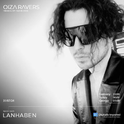 LANHABEN - RADIOSHOW OIZA RAVERS 134 EPISODE (DI.FM 31.07.24)