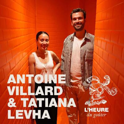 EP06 : Antoine Villard invite Tatiana Levha à prendre le goûter