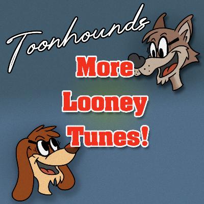 Toonhounds - More Looney Tunes!
