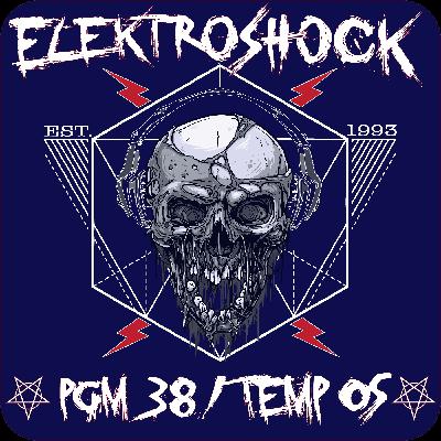 ELEKTROSHOCK / PGM 38 - TEMP 05