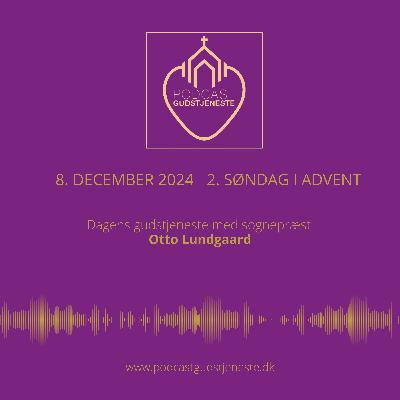 2. søndag i advent – den 8. december 2024