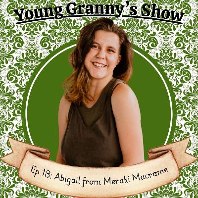 Ep 18: Abigail from Meraki Macrame