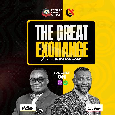 The Great Exchange Day 1 with Bishop E.A.T Sackey
