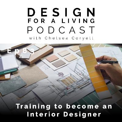 Training to become an Interior Designer and starting on the path to your dream career! Episode 83