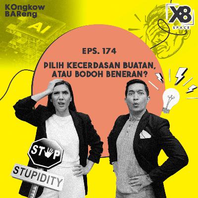 EPS. 174 Pilih Kecerdasan Buatan, Atau Bodoh Beneran? EPS. 174 Pilih Kecerdasan Buatan, Atau Bodoh Beneran?