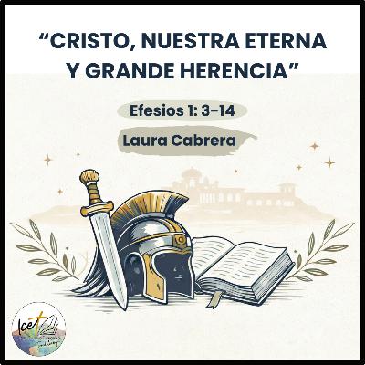 Cristo, nuestra eterna y grande herencia - Efesios 1: 3-14
