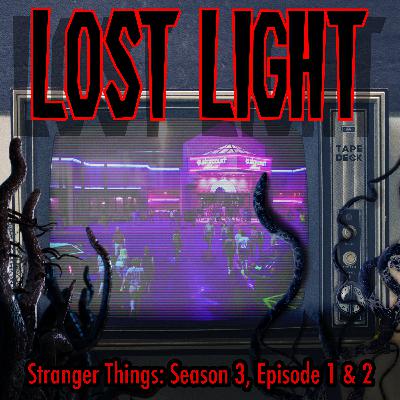 Stranger Things: Season 3, Episode 1 & 2 Stranger Things: Season 3, Episode 1 & 2