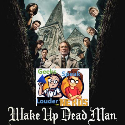 Geeks Speak: Wake Up Dead Man: A Benoit Blanc Mystery (Like it should be called!) Geeks Speak: Wake Up Dead Man: A Benoit Blanc Mystery (Like it should be called!)