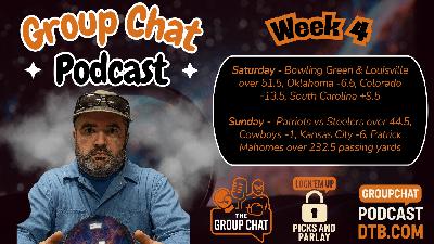 Group Chat Podcast | 🔒 Lock’Em Up: Picks & Parlay - Week 4