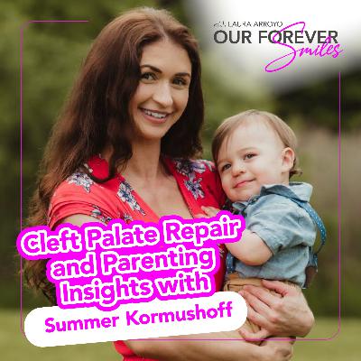 Cleft Palate Repair and Parenting Insights with Summer Kormushoff Cleft Palate Repair and Parenting Insights with Summer Kormushoff