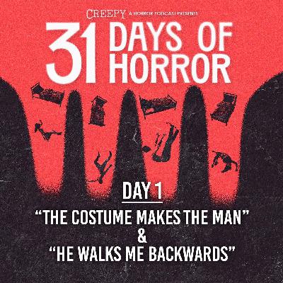 Day 1 - The Costume Makes the Man & He Walks Me Backwards