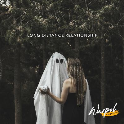 Eps 13: Long Distance Relationship