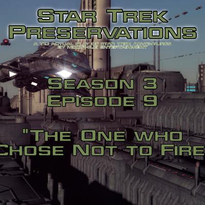 Preservations (S3 Ep 9) – “The One Who Chose Not to Fire” (Part 5)