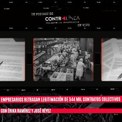 169. Empresarios retrasan legitimación de 544 mil contratos colectivos