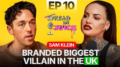 SPREAD THE JUICE EP10: SAM KLEIN SPREAD THE JUICE EP10: SAM KLEIN