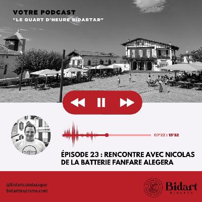 Épisode 24 - Nicolas, de la Batterie Fanfare Alegera
