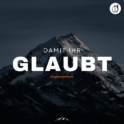 Der Ruf zur Hingabe // Damit ihr glaubt (Teil 46) // Christian Krumbacher