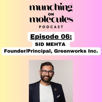 Episode 6. Evolving Eats: Innovating Global Food Systems for Good with Sid Mehta, Founder of Greenworks Inc.