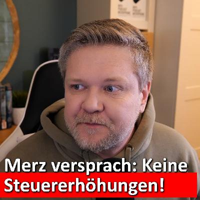 #345: Merz & Söder sagen Nein – doch die Steuerkeule kommt trotzdem #345: Merz & Söder sagen Nein – doch die Steuerkeule kommt trotzdem