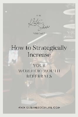 How to Strategically Increase Your Word-of-Mouth Referrals How to Strategically Increase Your Word-of-Mouth Referrals