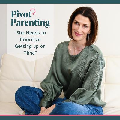 275. "She Needs to Prioritize Getting up on Time" 275. "She Needs to Prioritize Getting up on Time"