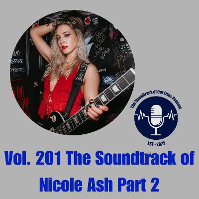 Vol. 201 The Soundtrack of Nicole Ash Part 2 Vol. 201 The Soundtrack of Nicole Ash Part 2