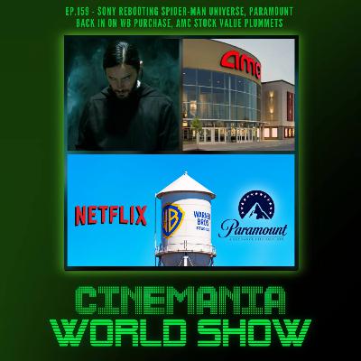 Cinemania World Ep.159 "Sony to Reboot Spider-Verse, Paramount Back in to Purchase WB, AMC Stock Value Plummets" Cinemania World Ep.159 "Sony to Reboot Spider-Verse, Paramount Back in to Purchase WB, AMC Stock Value Plummets"