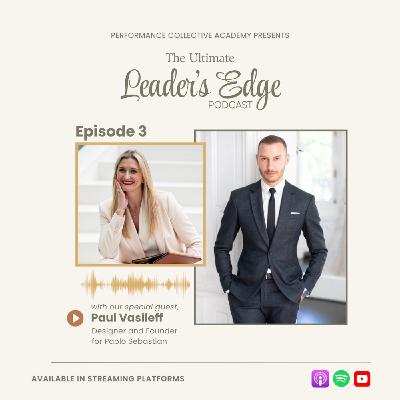 Episode 3 - When Your Craft Becomes a Team, Leadership Changes | Paul Vasileff of Paolo Sebastian Episode 3 - When Your Craft Becomes a Team, Leadership Changes | Paul Vasileff of Paolo Sebastian