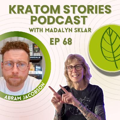 Ep 68: Abram Jacobson Talks Kratom, Kava, and Responsible Use
