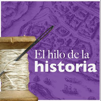 El hilo de la historia: política, comercio y sociedad
