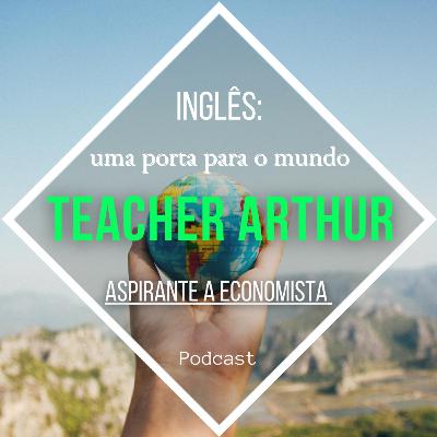 Inglês: uma porta para o mundo - Teacher Arthur Inglês: uma porta para o mundo - Teacher Arthur