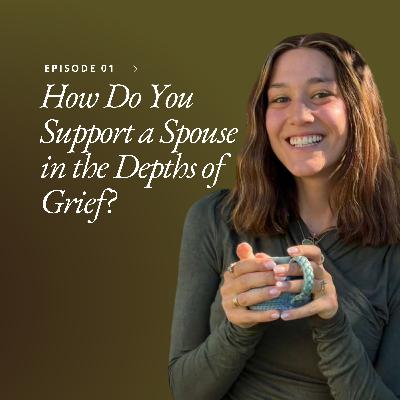 How Do You Support a Spouse in the Depths of Grief?- A raw conversation with my husband, Meir