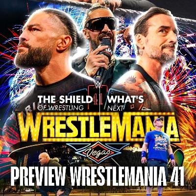 WRESTLEMANIA 41 Preview - What's Next #312