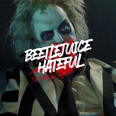 Beetlejuice Hateful