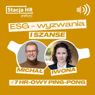 #7 HR-owy Ping-Pong: ESG - wyzwania i szanse