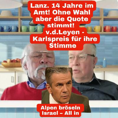 Wird Lanz wiedergewählt? | v.d.Leyen - Karlspreis für ihre Stimme | Alpen bröseln | Israel – All in Wird Lanz wiedergewählt? | v.d.Leyen - Karlspreis für ihre Stimme | Alpen bröseln | Israel – All in