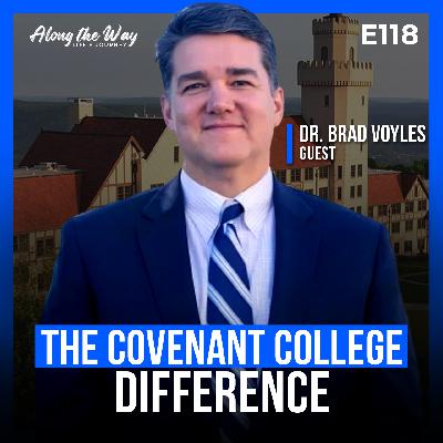 Dr. Brad Voyles: Purpose-Filled Education at Covenant College
