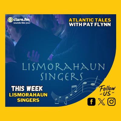 Atlantic Tales - Lismorahaun Singers - Episode 227 Atlantic Tales - Lismorahaun Singers - Episode 227
