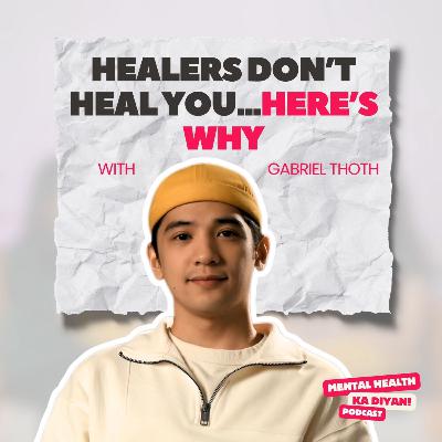 Healers Don’t Heal You.. Here’s Why.. - Part 4